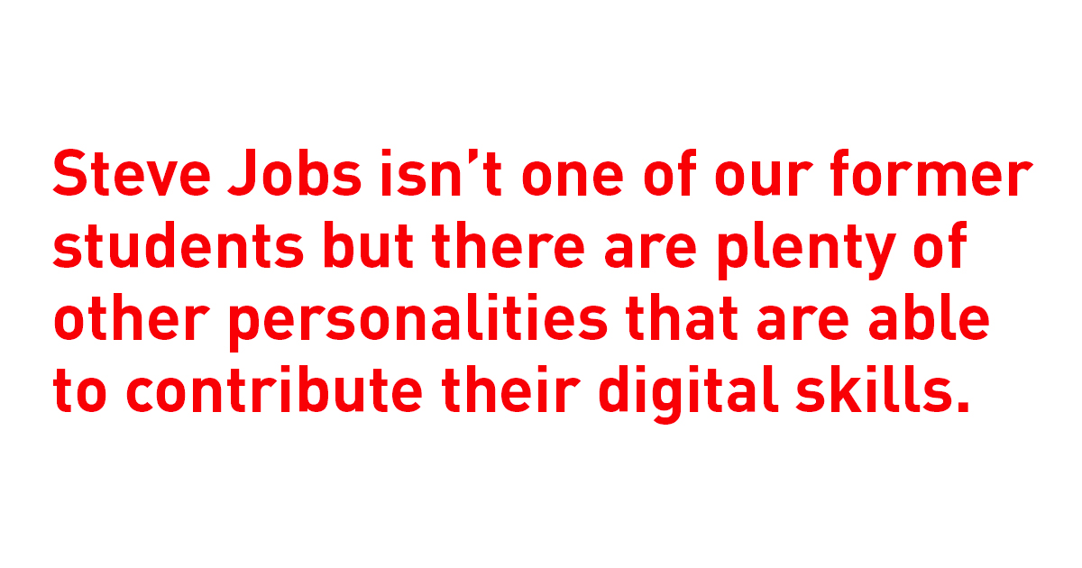 Steve Jobs isn’t one of our former students but there are plenty of other personalities that are able to contribute their digital skills. - Lipschule